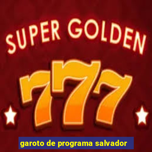 garoto de programa salvador